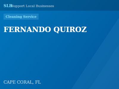 FERNANDO QUIROZ — Cleaning Service in CAPE CORAL, FL