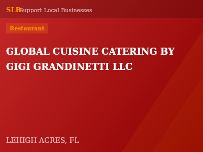 GLOBAL CUISINE CATERING BY GIGI GRANDINETTI LLC — Restaurant in LEHIGH ACRES, FL