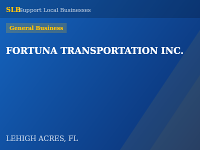FORTUNA TRANSPORTATION INC. — General Business in LEHIGH ACRES, FL