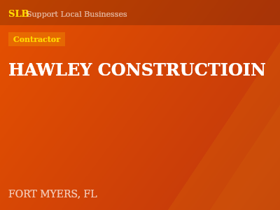 HAWLEY CONSTRUCTIOIN — Contractor in FORT MYERS, FL