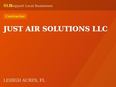 JUST AIR SOLUTIONS LLC — Contractor in LEHIGH ACRES, FL