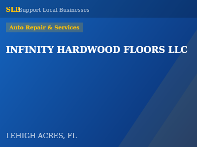 INFINITY HARDWOOD FLOORS LLC — Auto Repair & Services in LEHIGH ACRES, FL