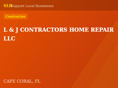 L & J CONTRACTORS HOME REPAIR LLC — Contractor in CAPE CORAL, FL