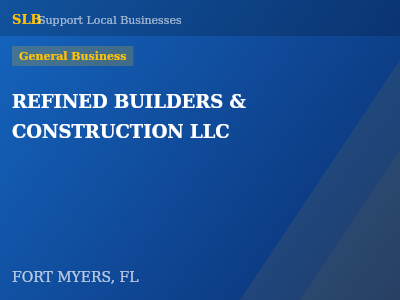 REFINED BUILDERS & CONSTRUCTION LLC — General Business in FORT MYERS, FL