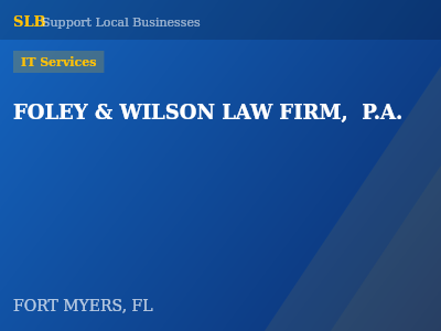 FOLEY & WILSON LAW FIRM,  P.A. — IT Services in FORT MYERS, FL