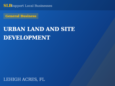 URBAN LAND AND SITE DEVELOPMENT — General Business in LEHIGH ACRES, FL