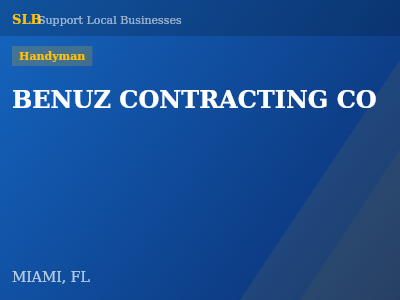 BENUZ CONTRACTING CO — Handyman in MIAMI, FL