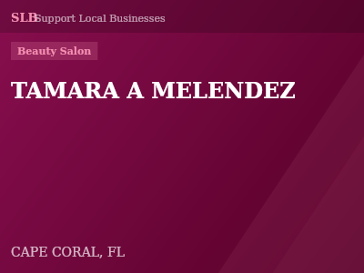 TAMARA A MELENDEZ — Beauty Salon in CAPE CORAL, FL
