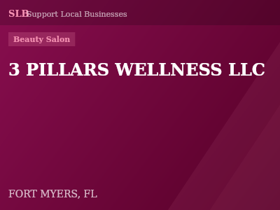 3 PILLARS WELLNESS LLC — Beauty Salon in FORT MYERS, FL