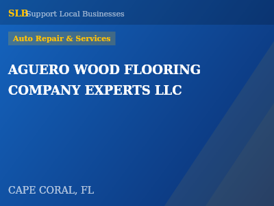 AGUERO WOOD FLOORING COMPANY EXPERTS LLC — Auto Repair & Services in CAPE CORAL, FL