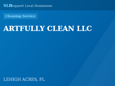 ARTFULLY CLEAN LLC — Cleaning Service in LEHIGH ACRES, FL