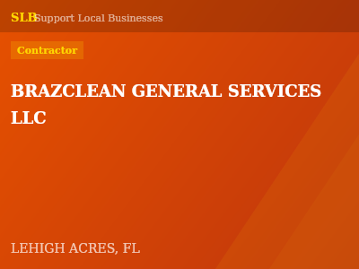 BRAZCLEAN GENERAL SERVICES LLC — Contractor in LEHIGH ACRES, FL