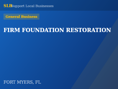 FIRM FOUNDATION RESTORATION — General Business in FORT MYERS, FL