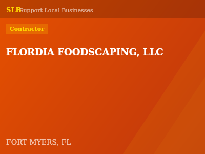 FLORDIA FOODSCAPING, LLC — Contractor in FORT MYERS, FL