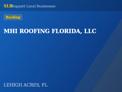 MHI ROOFING FLORIDA, LLC — Roofing in LEHIGH ACRES, FL