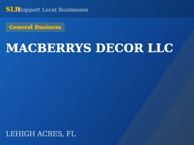 MACBERRYS DECOR LLC — General Business in LEHIGH ACRES, FL