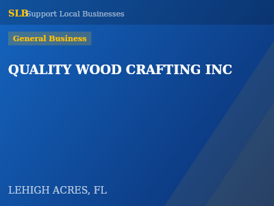 QUALITY WOOD CRAFTING INC — General Business in LEHIGH ACRES, FL
