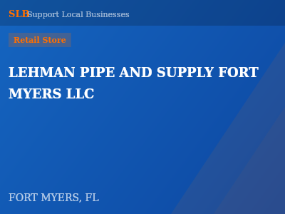 LEHMAN PIPE AND SUPPLY FORT MYERS LLC — Retail Store in FORT MYERS, FL