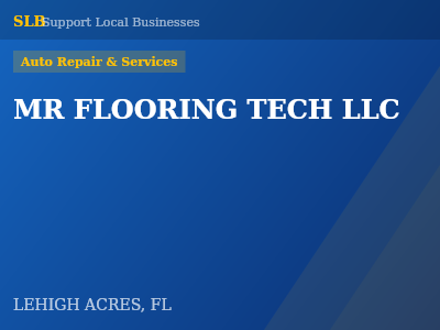 MR FLOORING TECH LLC — Auto Repair & Services in LEHIGH ACRES, FL
