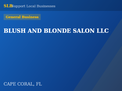 BLUSH AND BLONDE SALON LLC — General Business in CAPE CORAL, FL