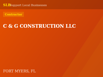C & G CONSTRUCTION LLC — Contractor in FORT MYERS, FL