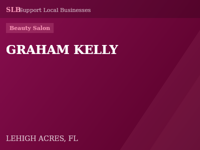 GRAHAM KELLY — Beauty Salon in LEHIGH ACRES, FL