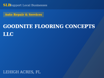 GOODNITE FLOORING CONCEPTS LLC — Auto Repair & Services in LEHIGH ACRES, FL