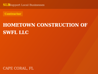 HOMETOWN CONSTRUCTION OF SWFL LLC — Contractor in CAPE CORAL, FL