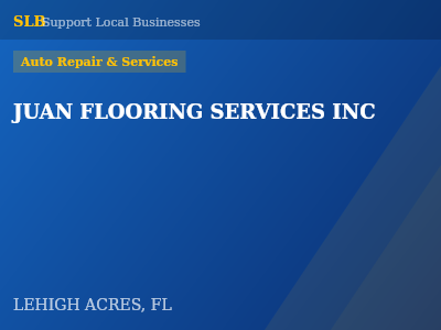 JUAN FLOORING SERVICES INC — Auto Repair & Services in LEHIGH ACRES, FL