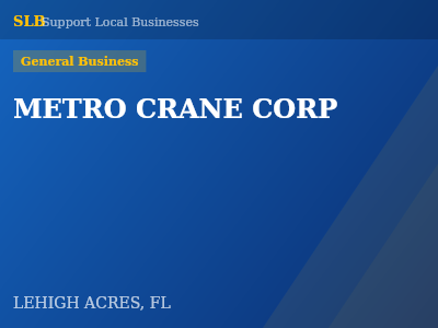 METRO CRANE CORP — General Business in LEHIGH ACRES, FL