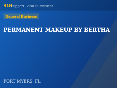 PERMANENT MAKEUP BY BERTHA — General Business in FORT MYERS, FL