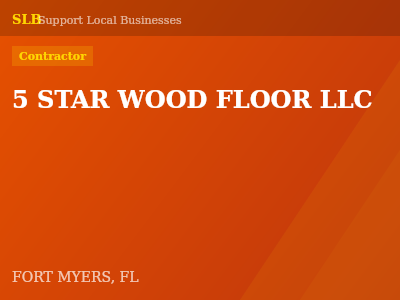 5 STAR WOOD FLOOR LLC — Contractor in FORT MYERS, FL
