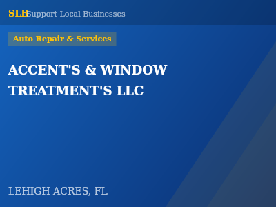 ACCENT'S & WINDOW TREATMENT'S LLC — Auto Repair & Services in LEHIGH ACRES, FL