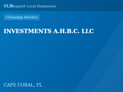 INVESTMENTS A.H.B.C. LLC — Cleaning Service in CAPE CORAL, FL