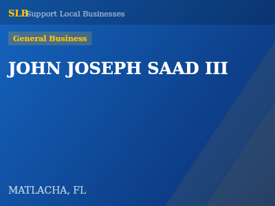 JOHN JOSEPH SAAD III — General Business in MATLACHA, FL