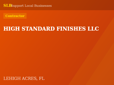 HIGH STANDARD FINISHES LLC — Contractor in LEHIGH ACRES, FL
