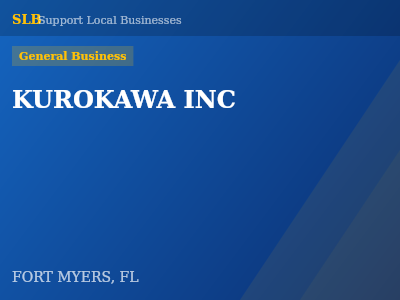 KUROKAWA INC — General Business in FORT MYERS, FL