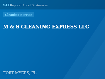 M & S CLEANING EXPRESS LLC — Cleaning Service in FORT MYERS, FL