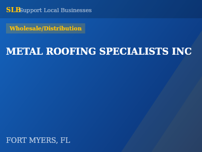 METAL ROOFING SPECIALISTS INC — Wholesale/Distribution in FORT MYERS, FL