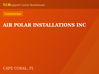 AIR POLAR INSTALLATIONS INC — Contractor in CAPE CORAL, FL