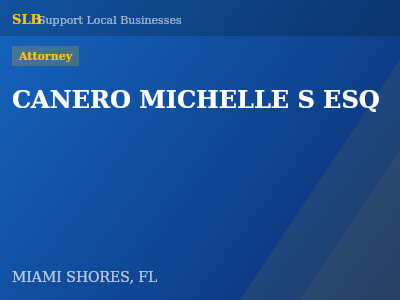 CANERO MICHELLE S ESQ — Attorney in MIAMI SHORES, FL