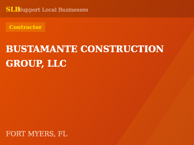 BUSTAMANTE CONSTRUCTION GROUP, LLC — Contractor in FORT MYERS, FL