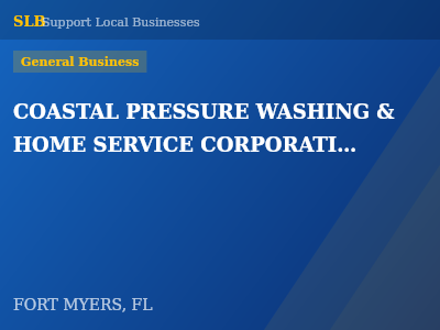 COASTAL PRESSURE WASHING & HOME SERVICE CORPORATION — General Business in FORT MYERS, FL