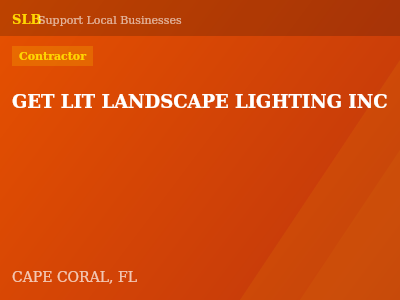 GET LIT LANDSCAPE LIGHTING INC — Contractor in CAPE CORAL, FL