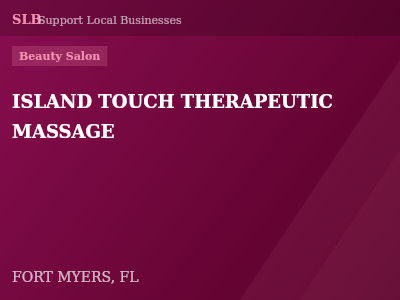 ISLAND TOUCH THERAPEUTIC MASSAGE — Beauty Salon in FORT MYERS, FL