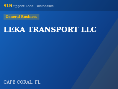 LEKA TRANSPORT LLC — General Business in CAPE CORAL, FL