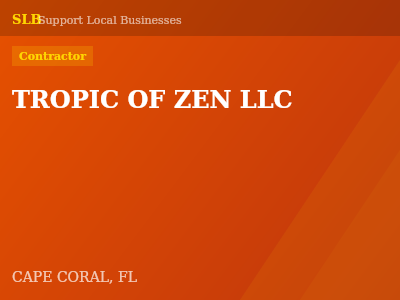 TROPIC OF ZEN LLC — Contractor in CAPE CORAL, FL