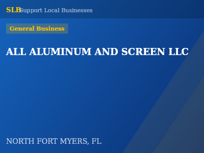 ALL ALUMINUM AND SCREEN LLC — General Business in NORTH FORT MYERS, FL