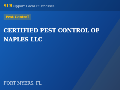 CERTIFIED PEST CONTROL OF NAPLES LLC — Pest Control in FORT MYERS, FL