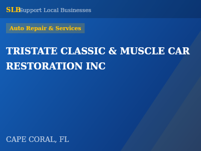 TRISTATE CLASSIC & MUSCLE CAR RESTORATION INC — Auto Repair & Services in CAPE CORAL, FL